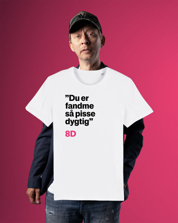 Du er fandme saa pisse dygtig Version2 Allan Sindberg Hvid T shirt 1